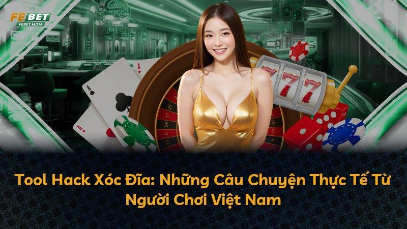 Tool Hack Xóc Đĩa: Những Câu Chuyện Thực Tế Từ Người Chơi Việt Nam