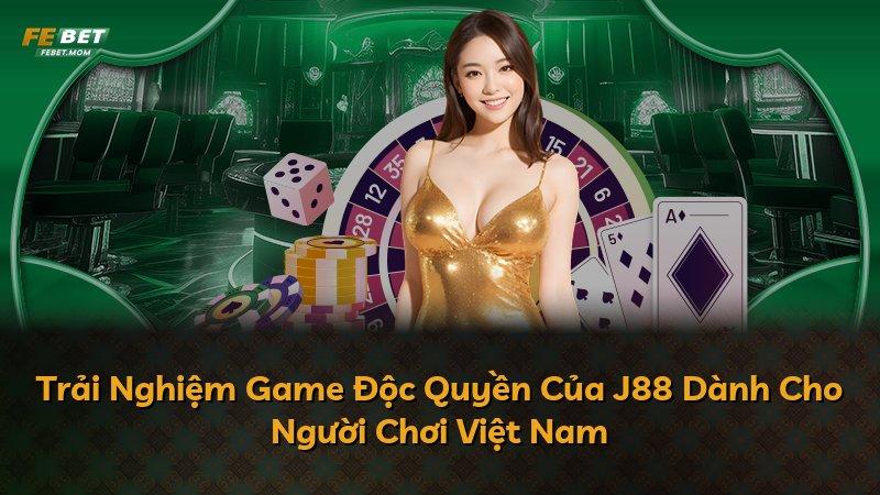Trải Nghiệm Game Độc Quyền Của J88 Dành Cho Người Chơi Việt Nam
