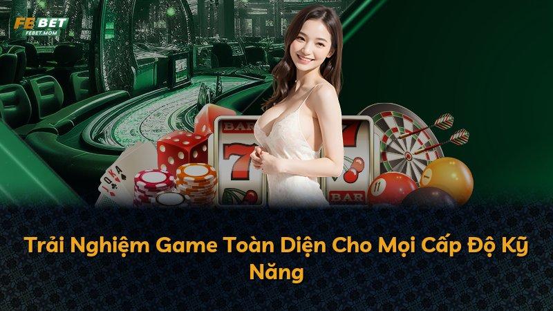 Trải Nghiệm Game Toàn Diện Cho Mọi Cấp Độ Kỹ Năng