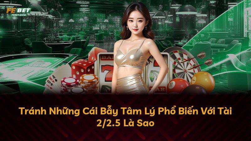 Tránh Những Cái Bẫy Tâm Lý Phổ Biến Với Tài 2/2.5 Là Sao