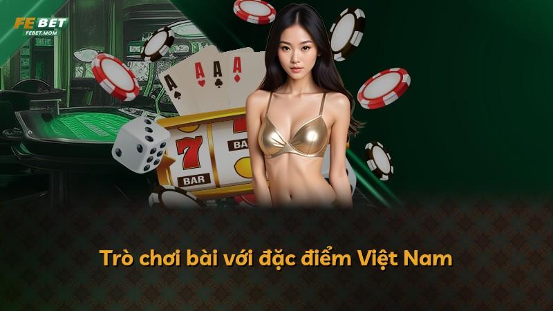 Trò chơi bài với đặc điểm Việt Nam