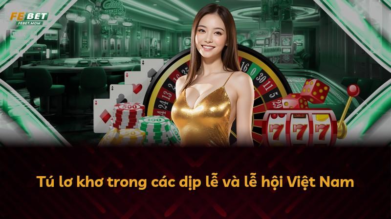 Tú lơ khơ trong các dịp lễ và lễ hội Việt Nam