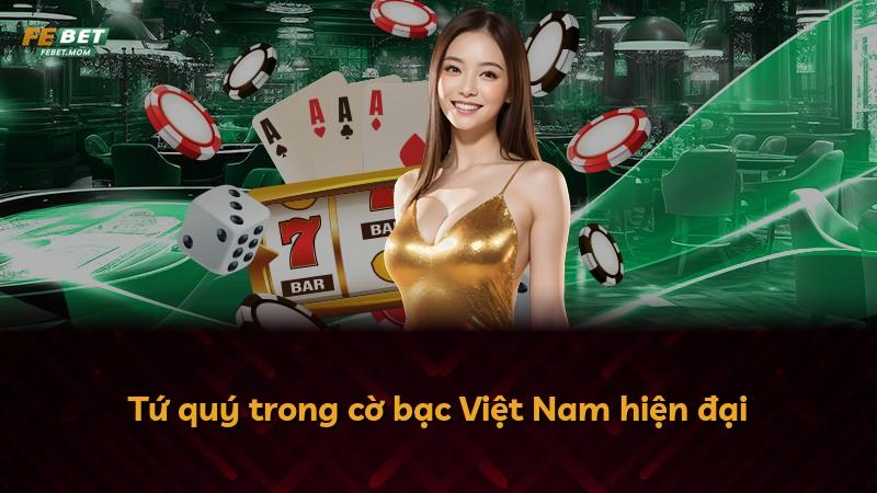 Tứ quý trong cờ bạc Việt Nam hiện đại