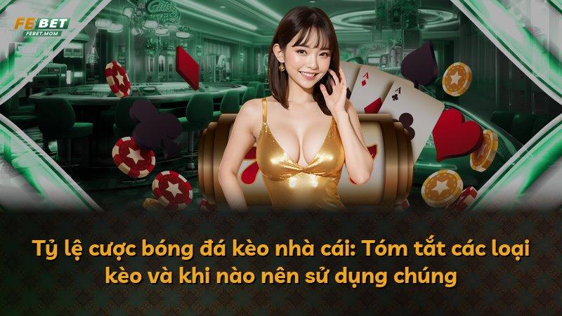 Tỷ lệ cược bóng đá kèo nhà cái: Tóm tắt các loại kèo và khi nào nên sử dụng chúng