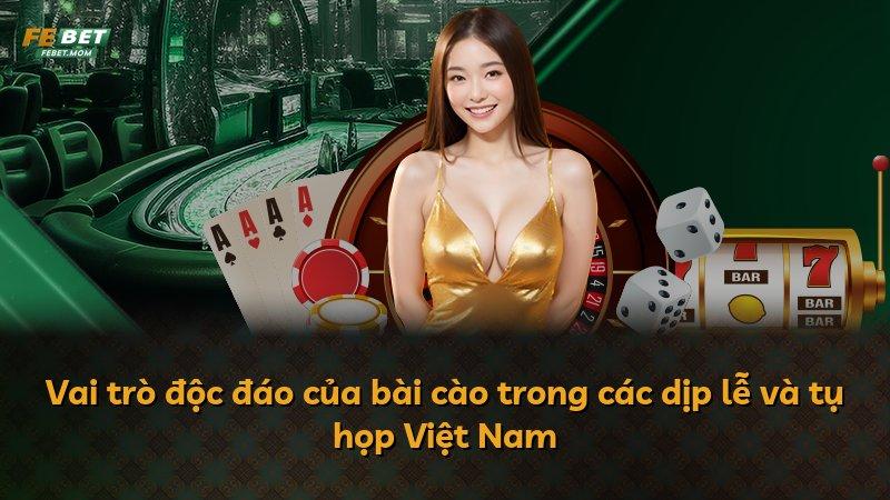 Vai trò độc đáo của bài cào trong các dịp lễ và tụ họp Việt Nam