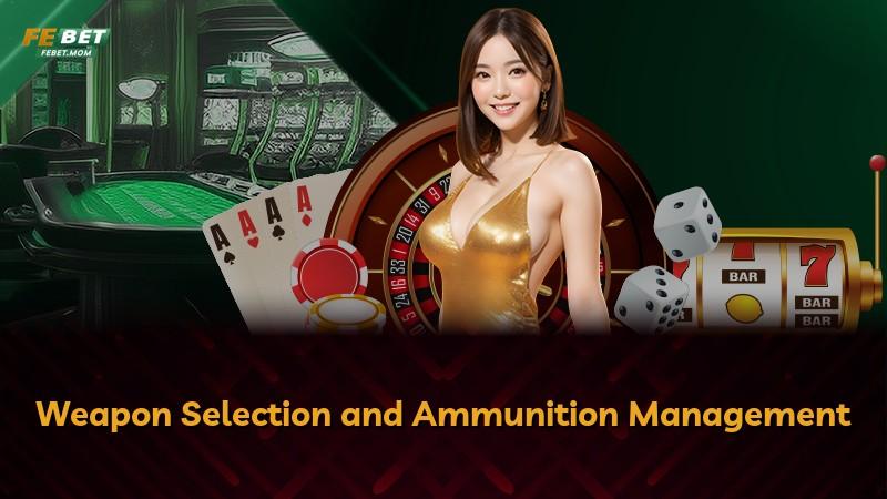 Weapon Selection and Ammunition Management