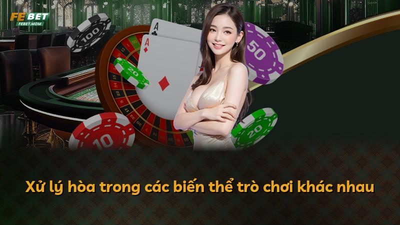 Xử lý hòa trong các biến thể trò chơi khác nhau