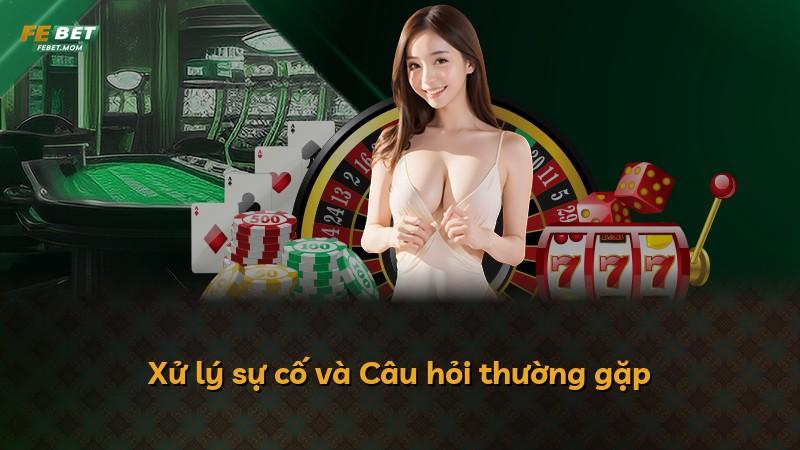 Xử lý sự cố và Câu hỏi thường gặp