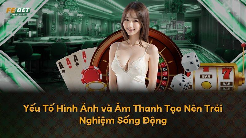 Yếu Tố Hình Ảnh và Âm Thanh Tạo Nên Trải Nghiệm Sống Động