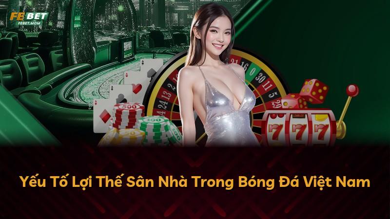 Yếu Tố Lợi Thế Sân Nhà Trong Bóng Đá Việt Nam