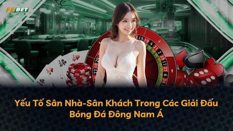 Yếu Tố Sân Nhà-Sân Khách Trong Các Giải Đấu Bóng Đá Đông Nam Á
