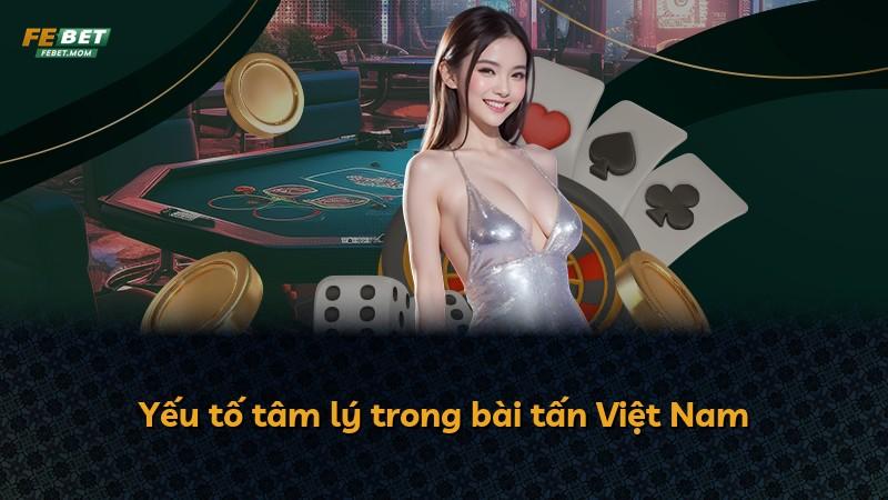 Yếu tố tâm lý trong bài tấn Việt Nam