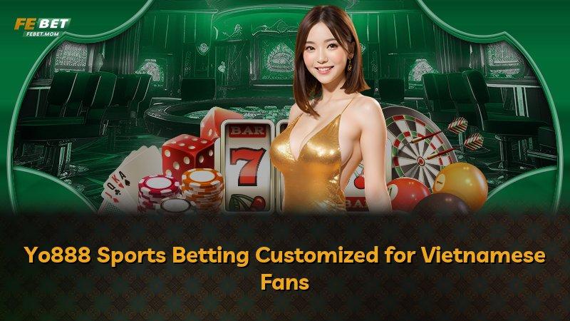 Yo888 Sports Betting Customized for Vietnamese Fans