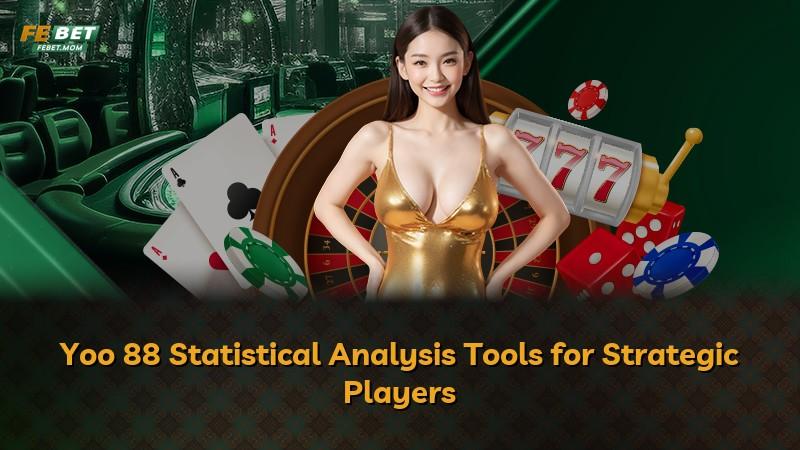 Yoo 88 Statistical Analysis Tools for Strategic Players
